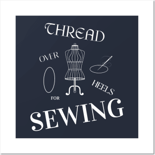 Thread Over Heels for Sewing Sewing Posters and Art